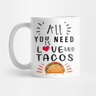 All You Need Is Love and Tacos Cute Funny cute Valentines Day Mug